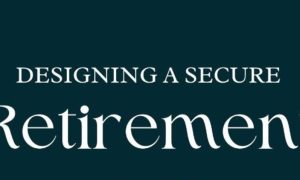 DESIGNING A SECURE RETIREMENT