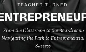 TEACHER TURNED ENTREPRENEUR