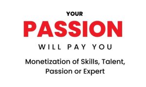 YOUR PASSION WILL PAY YOU